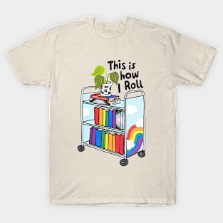 This Is How I Roll Pride LGBT T-Shirt